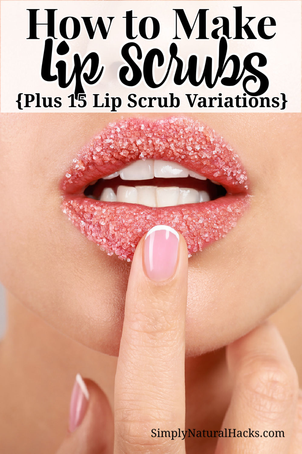 how to make lip scrubs - plus 15 lip scrub variations